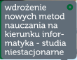 Wdroenie nowych metod nauczania na kierunku informatyka - studia niestacjonarne