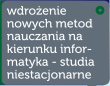 Wdroenie nowych metod nauczania na kierunku informatyka - studia niestacjonarne