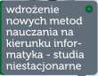 Wdroenie nowych metod nauczania na kierunku informatyka - studia niestacjonarne