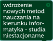 Wdroenie nowych metod nauczania na kierunku informatyka - studia niestacjonarne